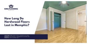 How Long Do Hardwood Floors Last in Memphis