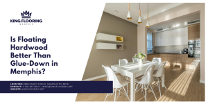 Is Floating Hardwood Better Than Glue-Down in Memphis